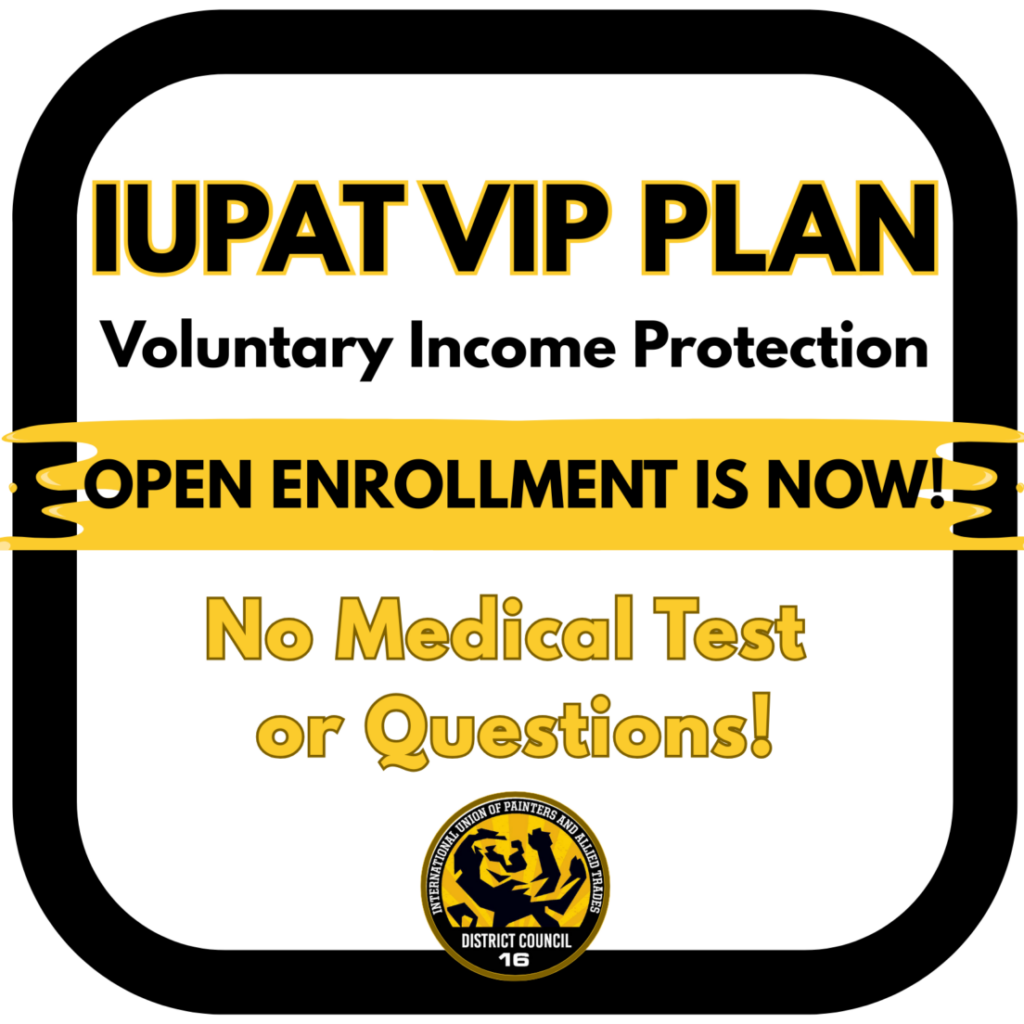 IUPAT VIP Plan  (Voluntary Income Protection) Enrollment is Now!